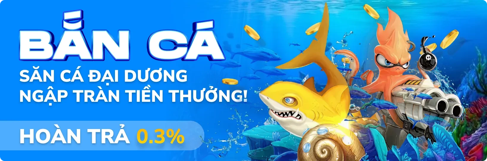 TA88 Săn Cá Thả Ga - Hoàn Trả 0.3% Không Giới Hạn