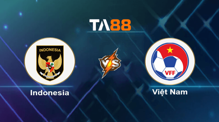 TA88 Soi kèo nhận định Indonesia vs Việt Nam, 20h30 ngày 21/03/2024