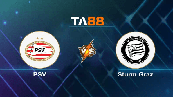 TA88 Soi kèo nhận định PSV Eindhoven vs Sturm Graz, 01h30 ngày 09/08/2023