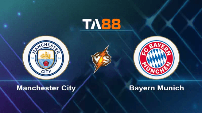 TA88 Soi kèo nhận định Manchester City vs Bayern Munich , 02h00 ngày 12/04/2023