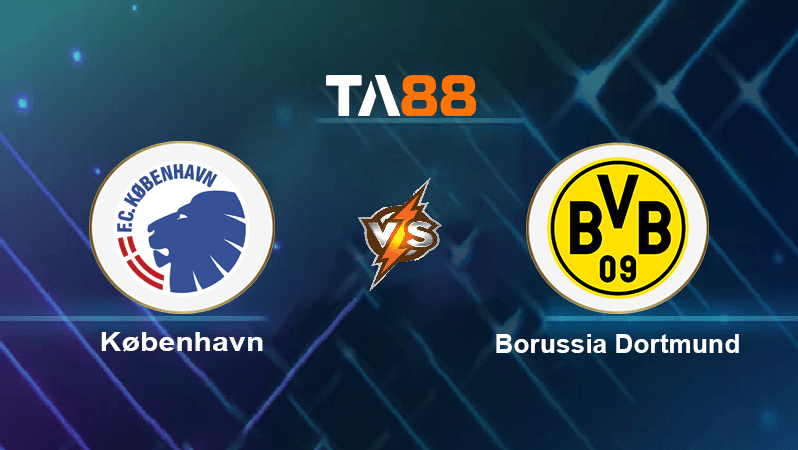 TA88 Soi kèo nhận định København vs Borussia Dortmund, 03h00 ngày 03/11/2022