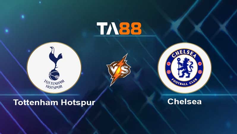 TA88 Soi kèo nhận định Tottenham Hotspurs vs Chelsea, 03h00 ngày 07/11/2023
