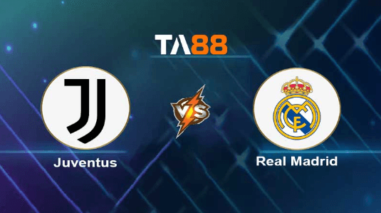 TA88 Soi kèo nhận định Juventus vs Real Madrid, 06h30 ngày 03/08/2023