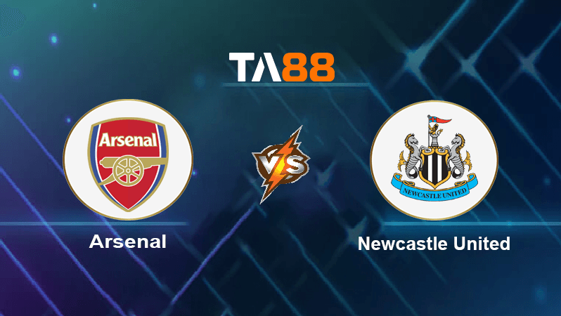 TA88 Soi kèo nhận định Arsenal vs Newcastle United , 02h45 ngày 04/01/2022