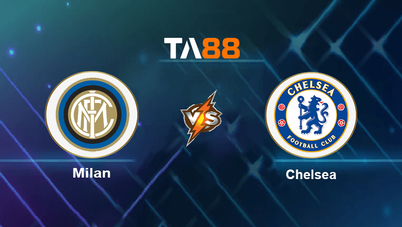 TA88 Soi kèo nhận định AC Milan vs Chelsea , 02h00 ngày 12/10/2022
