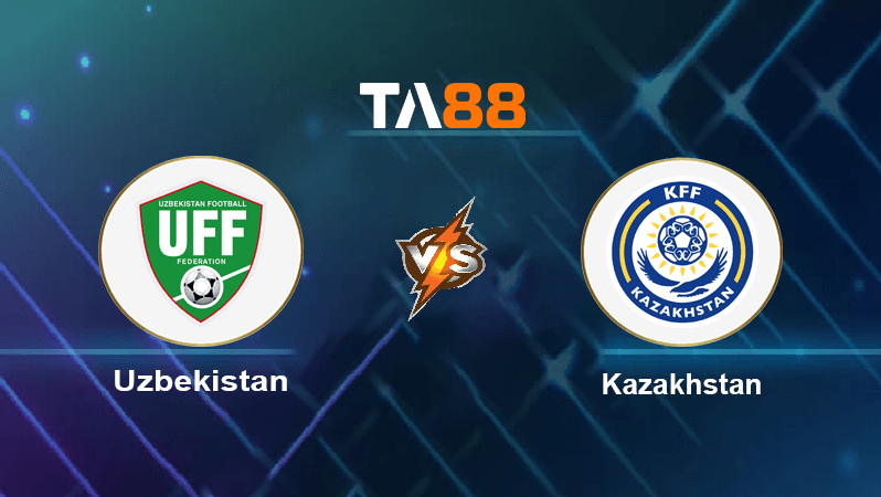 TA88 Soi kèo nhận định Uzbekistan vs Kazakhstan , 20h00 ngày 16/11/2022