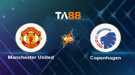 TA88 Soi kèo nhận định Manchester United vs Copenhagen, 02h00 ngày 25/10/2023