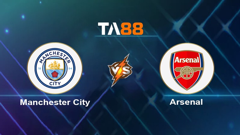 TA88 Soi kèo nhận định Manchester City vs Arsenal, 22h30 ngày 31/03/2024