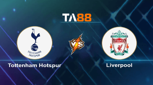 TA88 Soi kèo nhận định Tottenham Hotspurs vs Liverpool, 23h30 ngày 30/09/2023