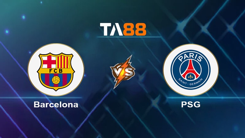 TA88 Soi kèo nhận định Barcelona vs Paris Saint Germain, 02h00 ngày 17/04/2024