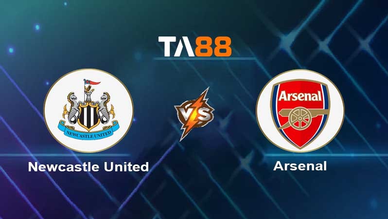 TA88 Soi kèo nhận định Newcastle United vs Arsenal, 00h30 ngày 05/11/2023