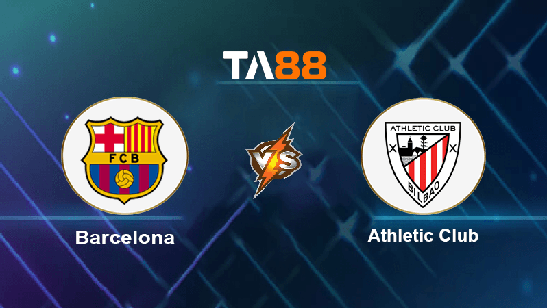 TA88 Soi kèo nhận định Barcelona vs Athletic Club, 02h00 ngày 24/10/2022