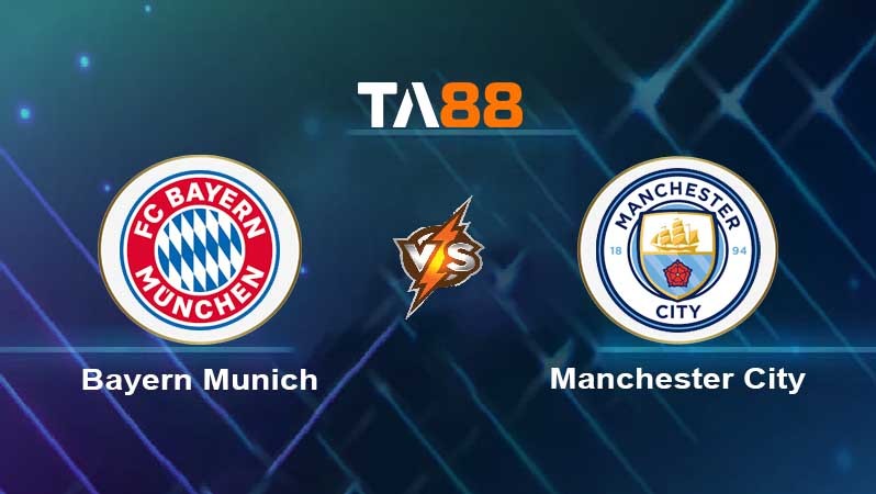 TA88 Soi kèo nhận định Bayern Munich vs Manchester City , 02h00 ngày 20/04/2023