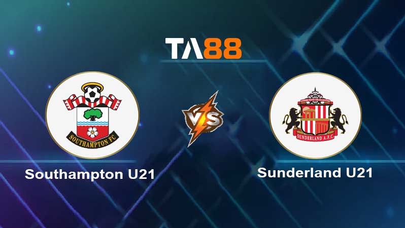 TA88 Soi kèo nhận định Southampton U21 vs Sunderland U21, 19h00 ngày 03/11/2023