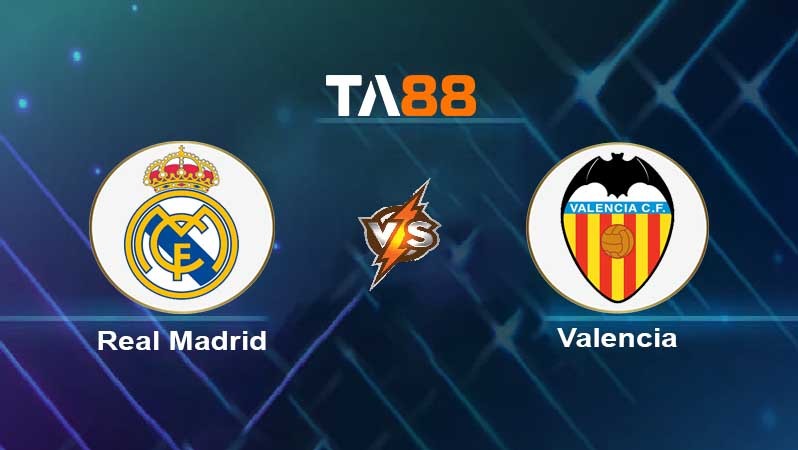 TA88 Soi kèo nhận định Real Madrid vs Valencia , 03h00 ngày 03/02/2022