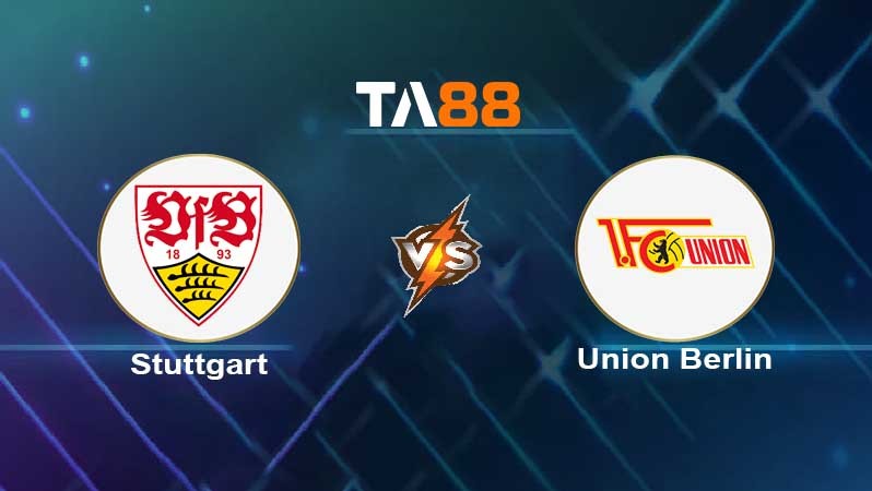 TA88 Soi kèo nhận định Stuttgart vs Union Berlin , 00h30 ngày 10/10/2022