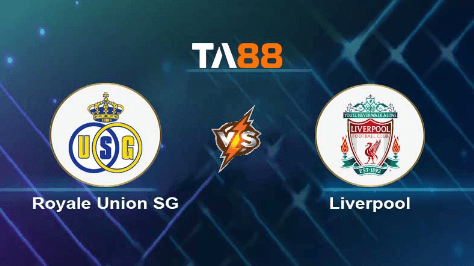 TA88 Soi kèo nhận định Royale Union SG vs Liverpool, 00h45 ngày 15/12/2023