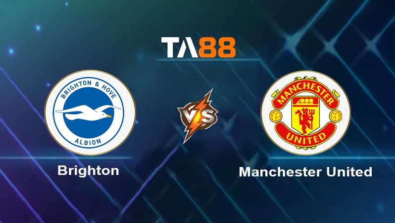 TA88 Soi kèo nhận định Brighton & Hove Albion vs Manchester United , 22h30 ngày 23/04/2023