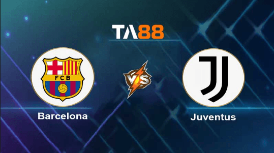 TA88 Soi kèo nhận định Barcelona vs Juventus, 09h30 ngày 23/07/2023