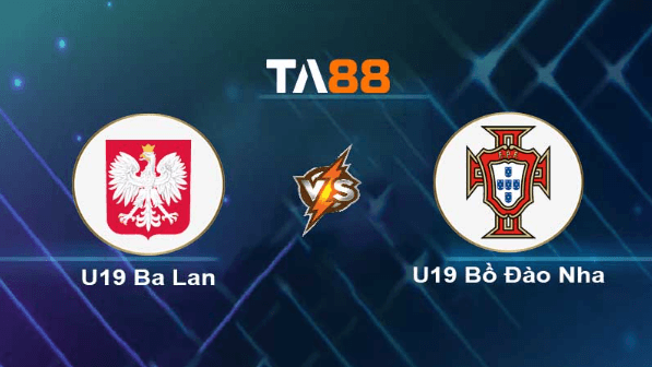 TA88 Soi kèo nhận định U19 Ba Lan vs U19 Bồ Đào Nha , 23h00 ngày 02/07/2023