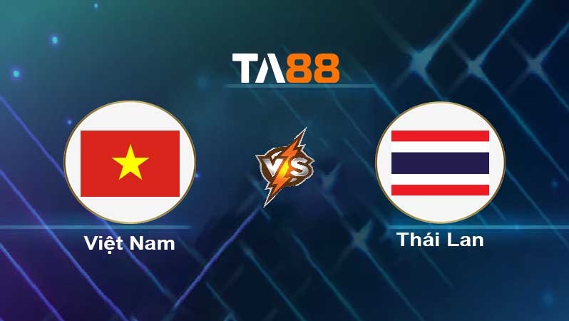 TA88 Soi kèo nhận định Việt Nam vs Thái Lan , 19h30 ngày 13/01/2022