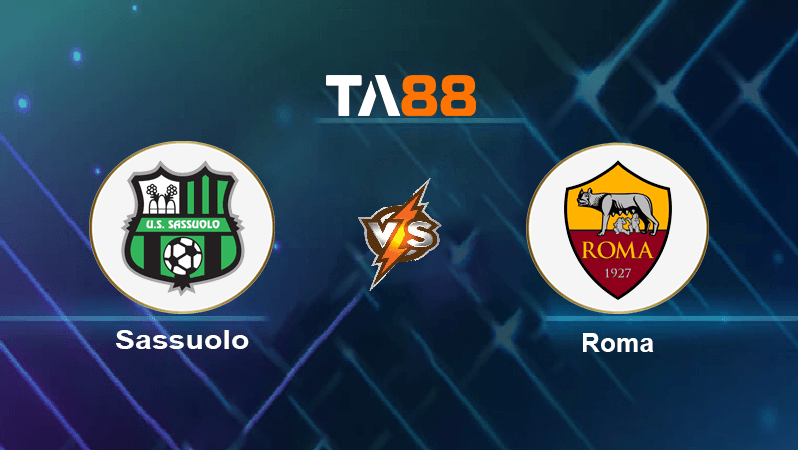 TA88 Soi kèo nhận định Sassuolo vs Roma, 00h30 ngày 10/11/2022
