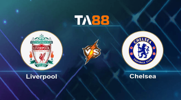TA88 Soi kèo nhận định Liverpool vs Chelsea, 03h15 ngày 01/02/2024