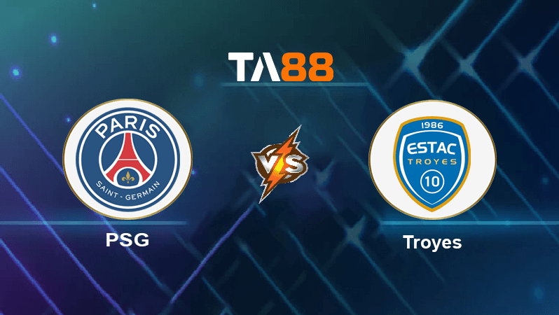 TA88 Soi kèo nhận định PSG vs Troyes, 22h00 ngày 29/10/2022