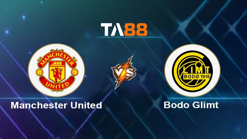 TA88 Soi kèo nhận định Manchester United vs Bodo Glimt, 03h00 ngày 29/11/2024