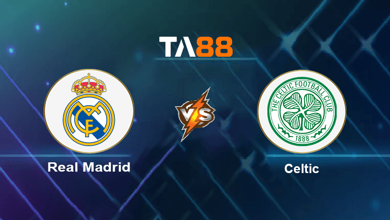 TA88 Soi kèo nhận định Real Madrid vs Celtic , 00h45 ngày 03/11/2022