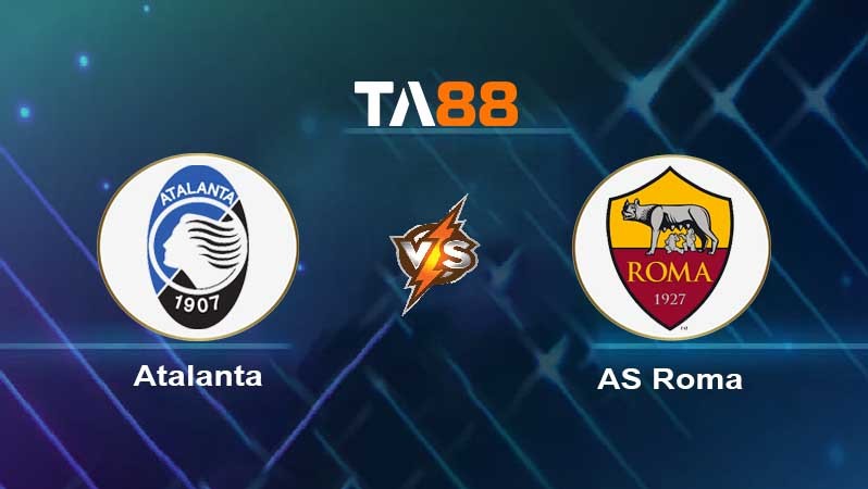 TA88 Soi kèo nhận định Atalanta vs AS Roma , 01h45 ngày 25/04/2023