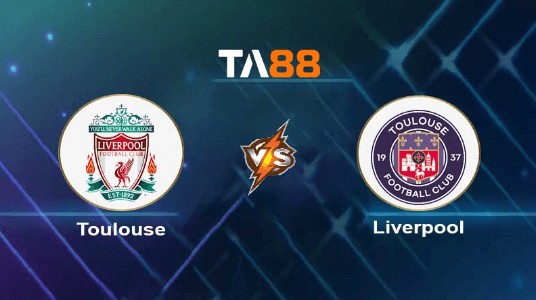 TA88 Soi kèo nhận định Toulouse vs Liverpool, 00h45 ngày 10/11/2023