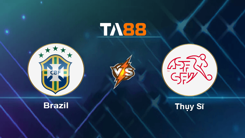 TA88 Soi kèo nhận định Brazil vs Thụy Sĩ, 23h00 ngày 28/11/2022