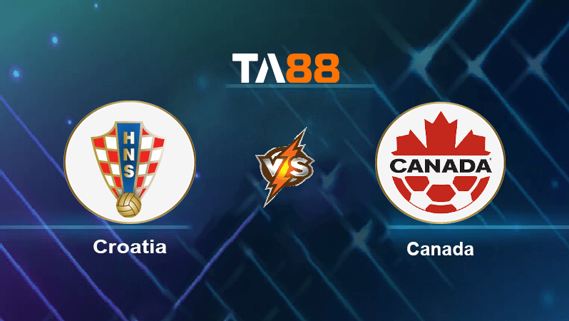 TA88 Soi kèo nhận định Croatia vs Canada, 23h00 ngày 27/11/2022