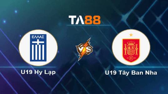 TA88 Soi kèo nhận định U19 Hy Lạp vs U19 Tây Ban Nha, 23h00 ngày 07/07/2023