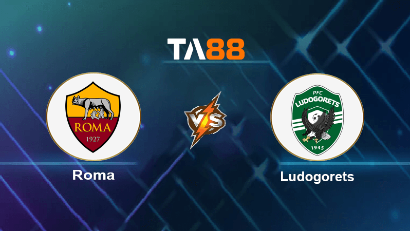 TA88 Soi kèo nhận định Roma vs Ludogorets, 03h00 ngày 04/11/2022