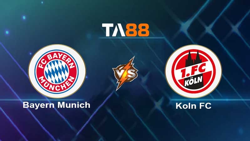 TA88 Soi kèo nhận định Bayern Munich vs Koln , 02h30 ngày 25/01/2022
