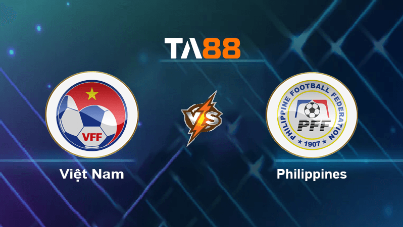 TA88 Soi kèo nhận định Việt Nam vs Philippines, 18h00 ngày 14/12/2022