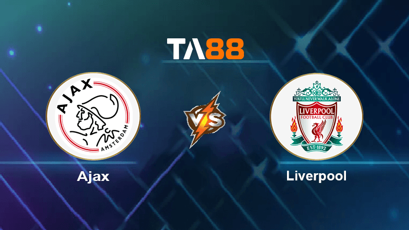 TA88 Soi kèo nhận định Ajax Amsterdam vs Liverpool , 02h00 ngày 27/10/2022