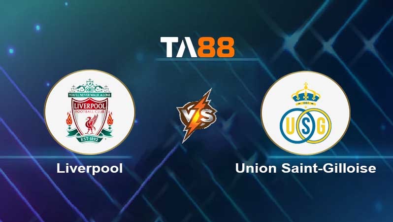 TA88 Soi kèo nhận định Liverpool vs Union Saint Gilloise, 02h00 ngày 06/10/2023
