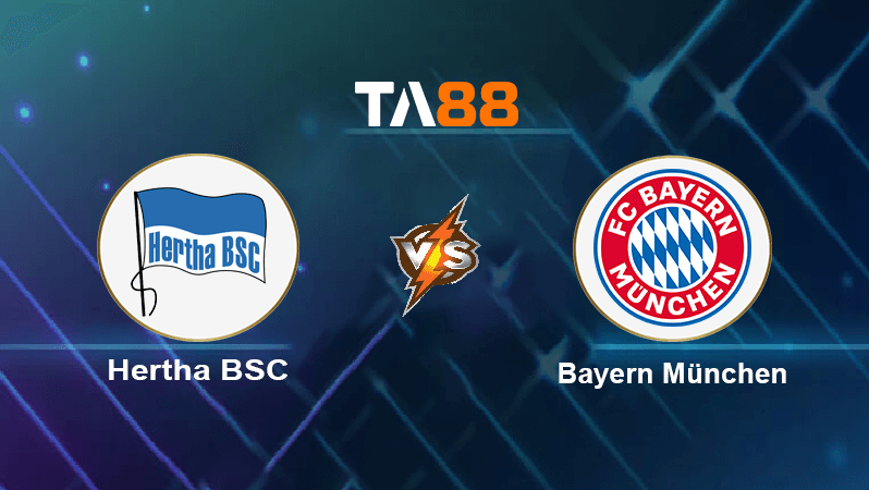 TA88 Soi kèo nhận định Hertha BSC vs Bayern München, 21h30 ngày 05/11/2022