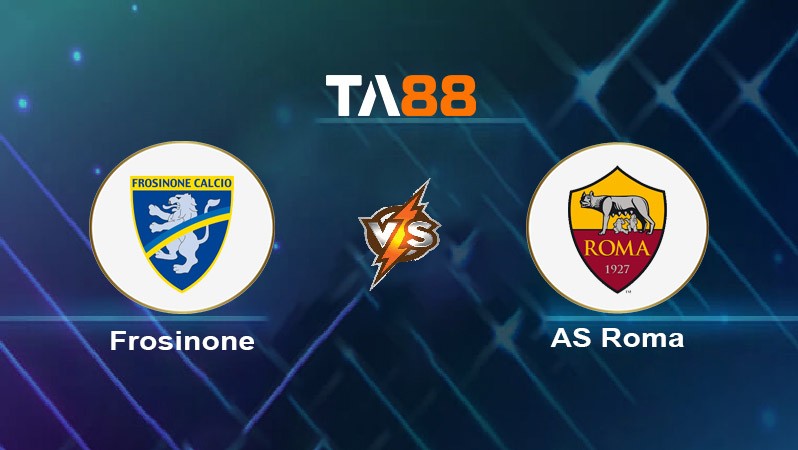 TA88 Soi kèo nhận định Frosinone vs AS Roma, 00h00 ngày 19/02/2024