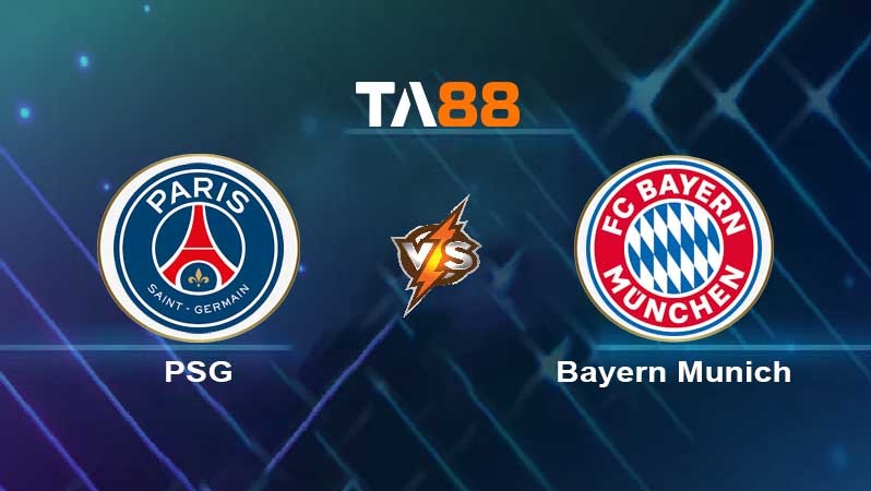 TA88 Soi kèo nhận định Paris Saint Germain vs Bayern Munich , 03h00 ngày 15/02/2022
