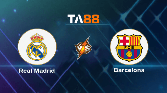 TA88 Soi kèo nhận định Real Madrid vs Barcelona, 02h00 ngày 22/04/2024