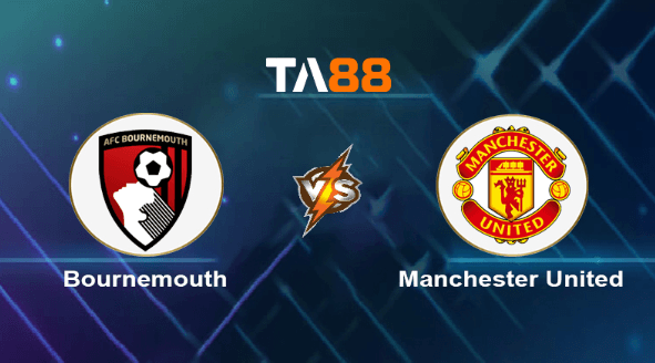 TA88 Soi kèo nhận định AFC Bournemouth vs Manchester United, 23h30 ngày 13/04/2024