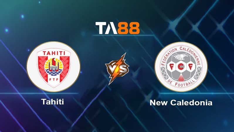 TA88 Soi kèo nhận định Tahiti vs New Caledonia , 13h00 ngày 21/03/2023