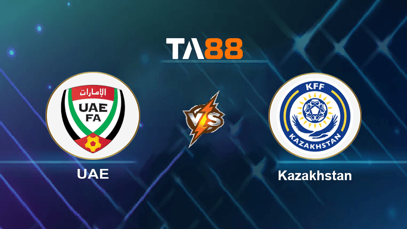 TA88 Soi kèo nhận định UAE vs Kazakhstan, 22h30 ngày 19/11/2022