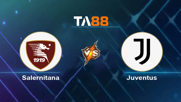 TA88 Soi kèo nhận định Salernitana vs Juventus, 00h00 ngày 08/01/2024