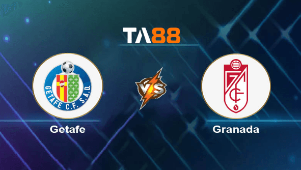 TA88 Soi kèo nhận định Getafe vs Granada, 03h00 ngày 30/01/2024