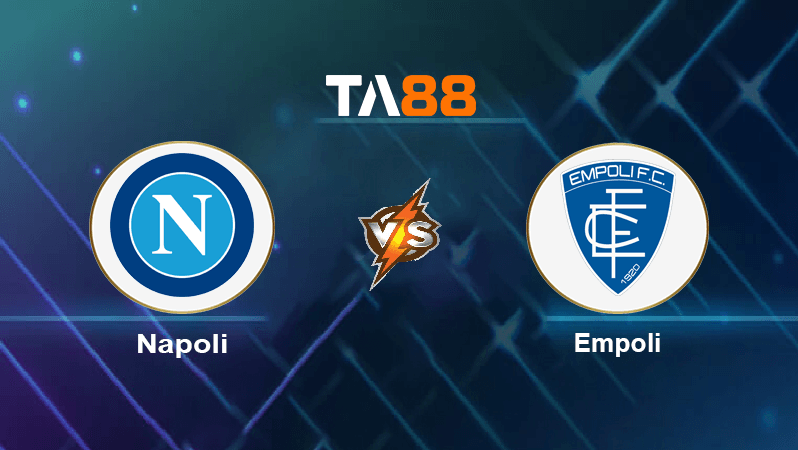 TA88 Soi kèo nhận định Napoli vs Empoli, 00h30 ngày 09/11/2022